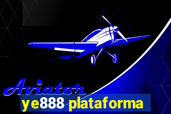 ye888 plataforma